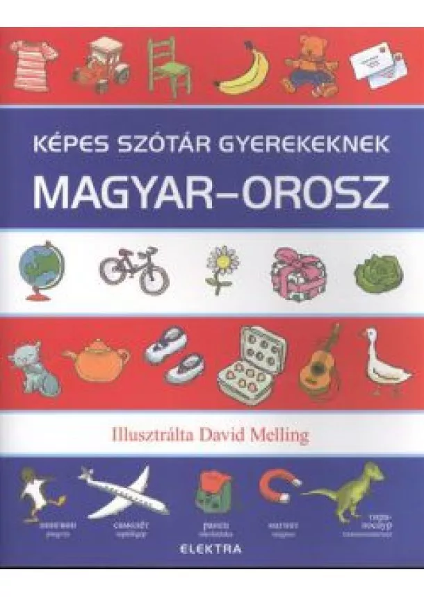 David Melling - KÉPES SZÓTÁR GYEREKEKNEK: MAGYAR-OROSZ