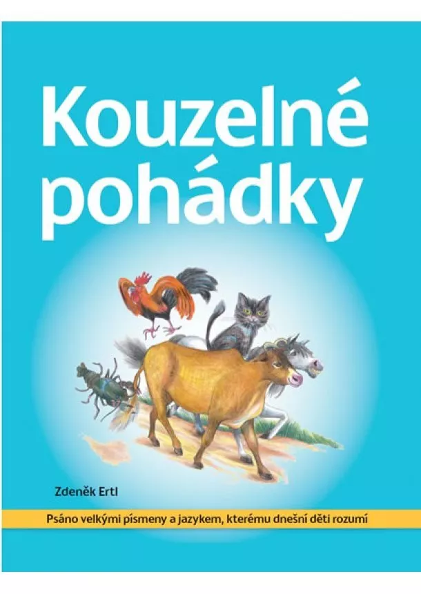 Zdeněk Ertl - Kouzelné pohádky - Psáno velkými písmeny