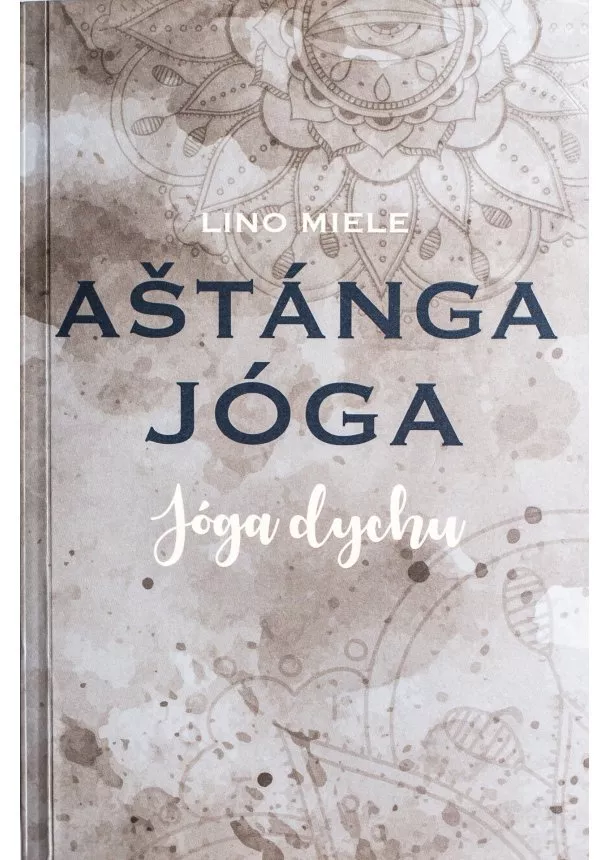 Lino Miele - Aštánga jóga. Jóga dychu