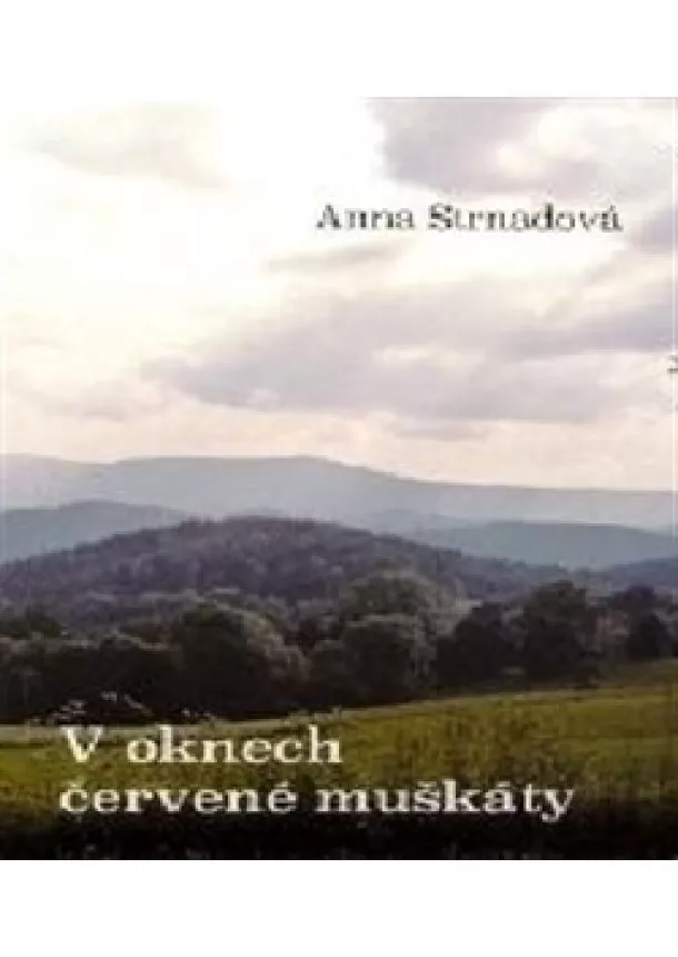 Anna Strnadová - V oknech červené muškáty