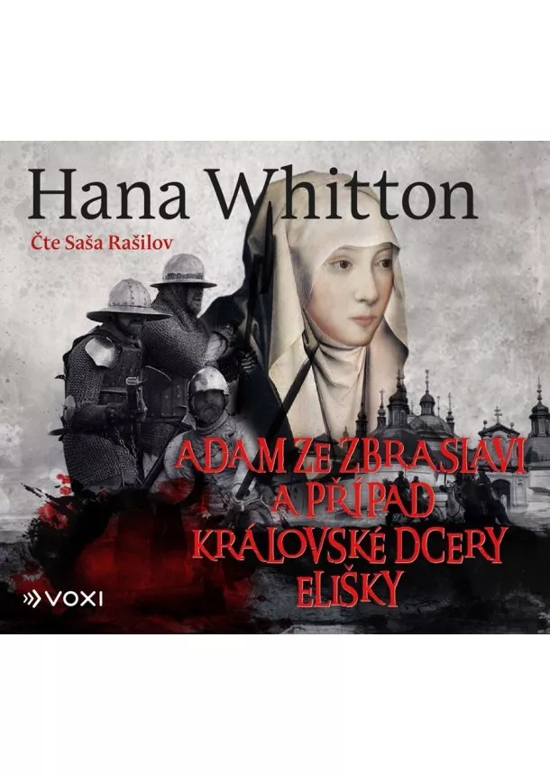 Hana Whitton - Adam ze Zbraslavi a případ královské dcery Elišky (audiokniha)