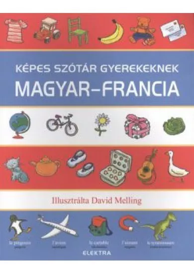 KÉPES-SZÓTÁR GYEREKEKNEK: MAGYAR-FRANCIA