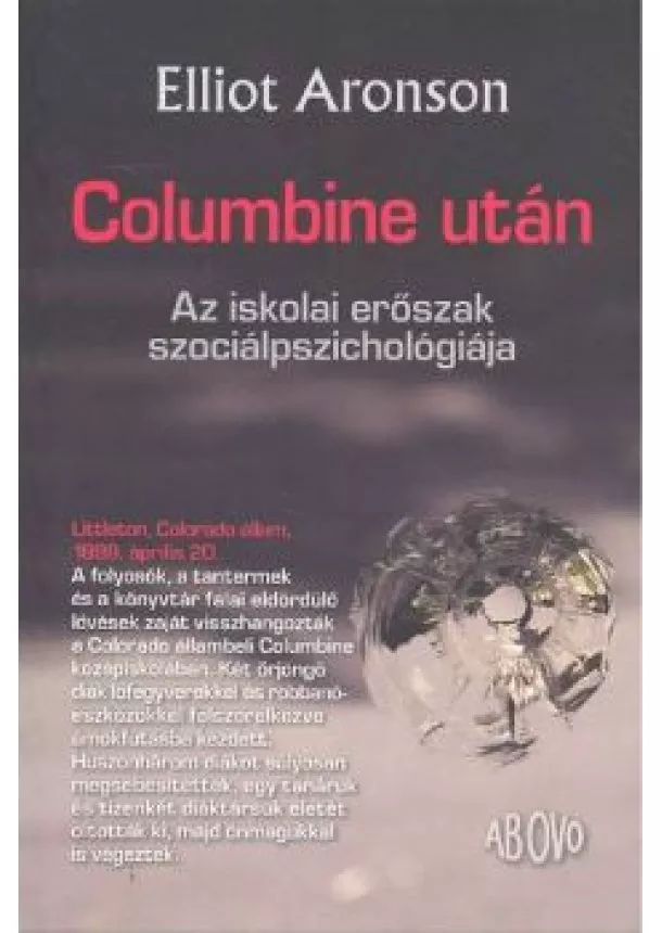 Elliot Aronson - Columbine után /Az iskolai erőszak szociálpszichológiája