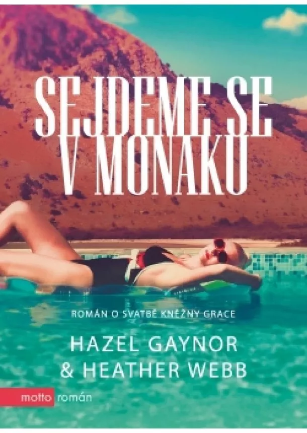 Hazel Gaynor, Heather Webb - Sejdeme se v Monaku