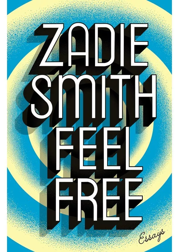 Zadie Smith - Feel Free