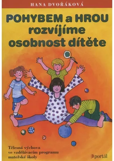 Pohybem a hrou rozvíjíme osobnost dítěte