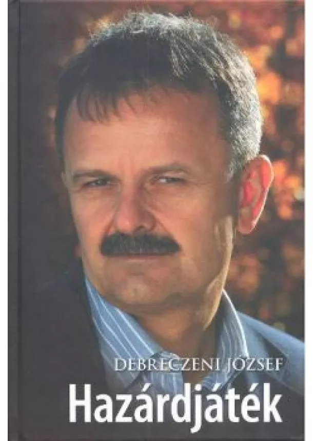 DEBRECZENI JÓZSEF - HAZÁRDJÁTÉK