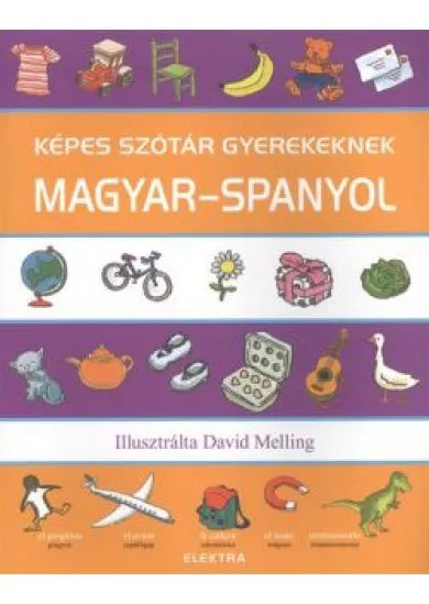 KÉPES SZÓTÁR GYEREKEKNEK: MAGYAR-SPANYOL