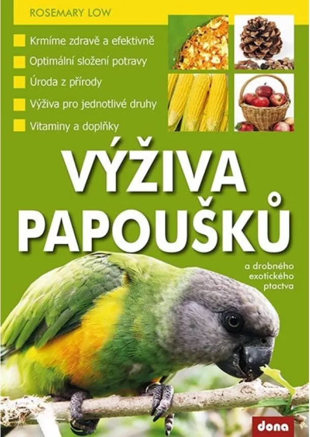 Rosemary Low  - Výživa papoušků a drobného exotického ptactva