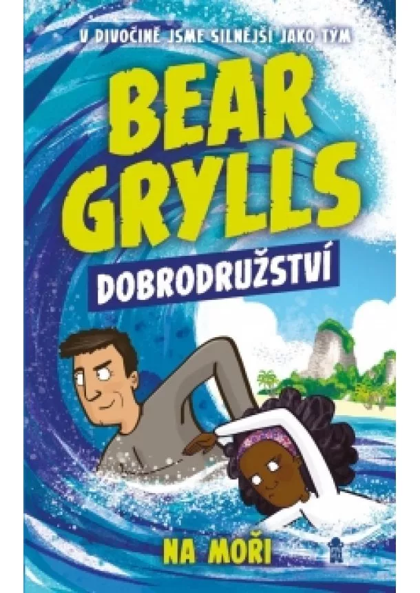 Bear Grylls - Bear Grylls: Dobrodružství na moři