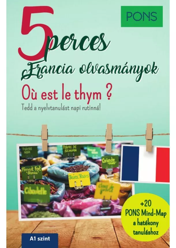 Romain Allais - PONS 5 perces francia olvasmányok - Ou est le thym? - Van 5 perced? Töltsd hasznosan!