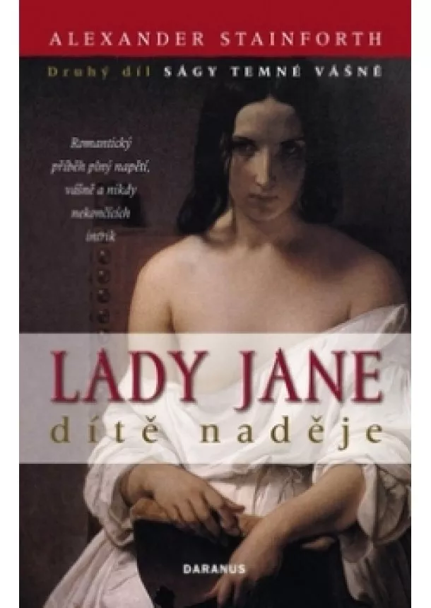 Alexander Stainforth - Lady Jane dítě naděje - Druhý díl ságy Temné vášně