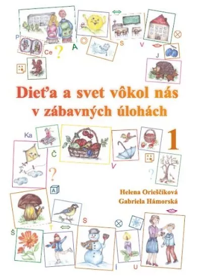 Dieťa a svet vôkol nás v zábavných úlohách 1 - pracovný zošit