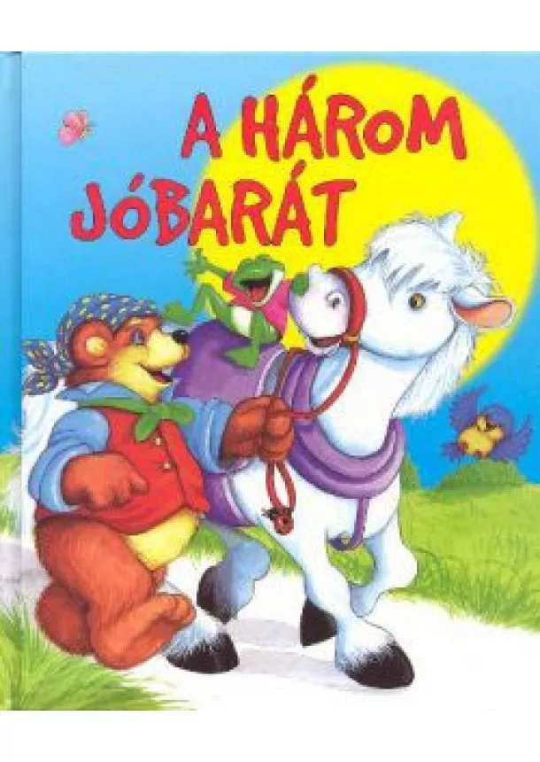 Válogatás - A HÁROM JÓBARÁT