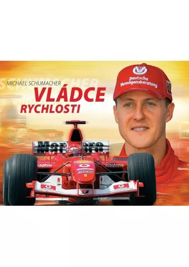 Michael Schumacher - Vládce rychlosti