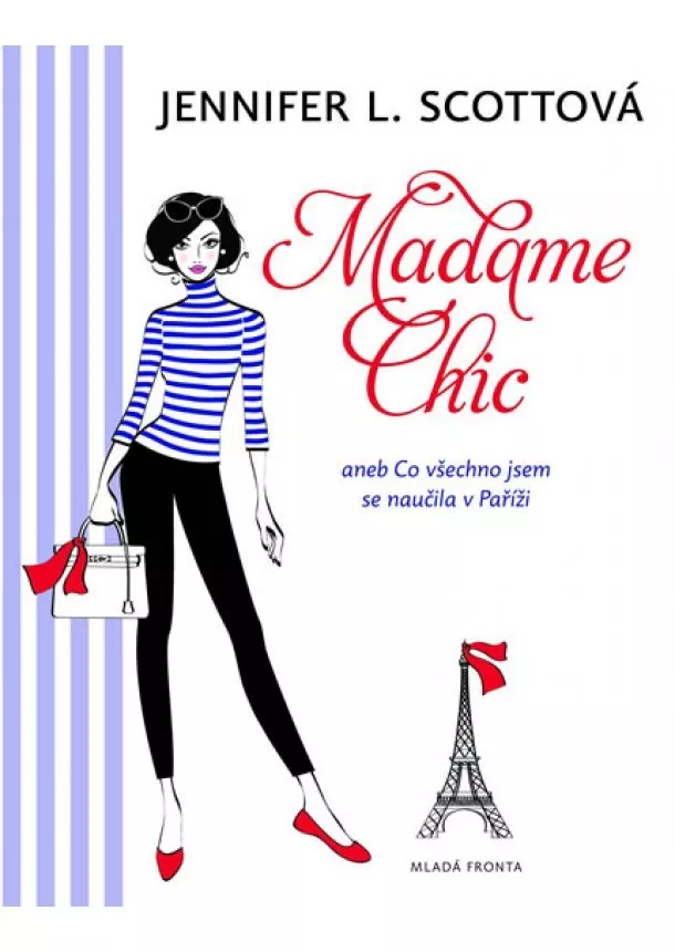 Jennifer L. Scottová - Madame Chic aneb co všechno jsem se naučila v Paříži