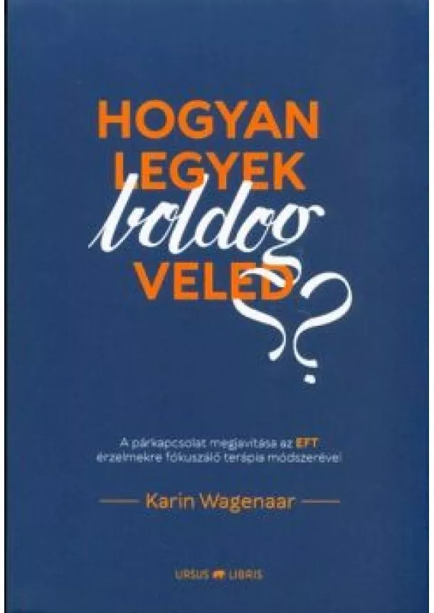 Karin Wagenaar - Hogyan legyek boldog veled?