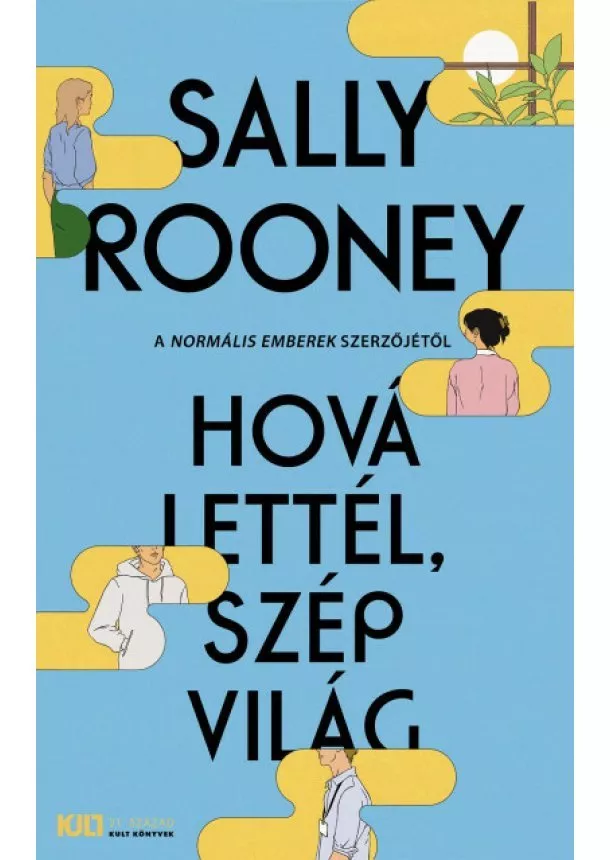 Sally Rooney - Hová lettél, szép világ - KULT Könyvek (puha)