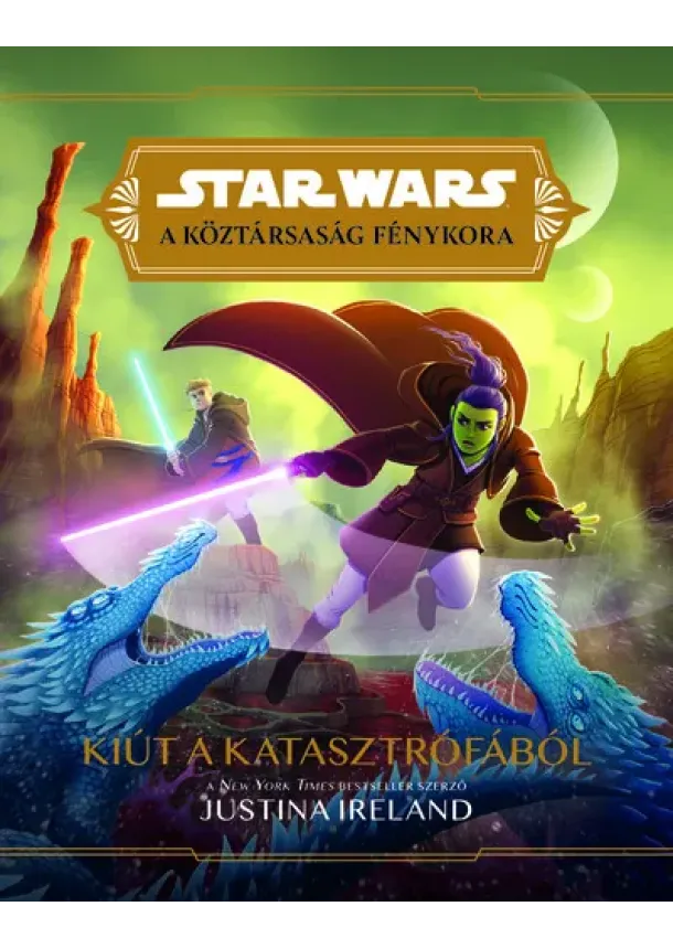 Justina Ireland - Star Wars - A Köztársaság fénykora: Kiút a katasztrófából