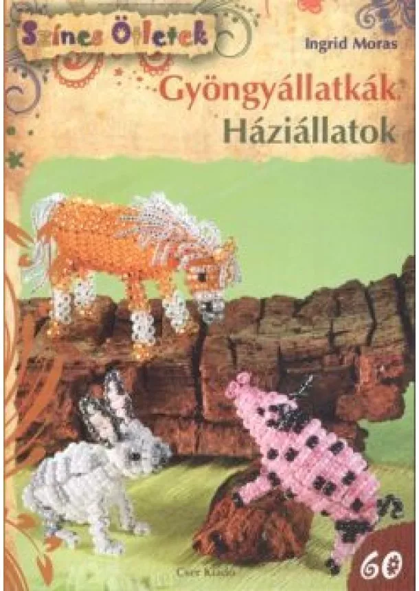 INGRID MORAS - GYÖNGYÁLLATKÁK - HÁZIÁLLATOK