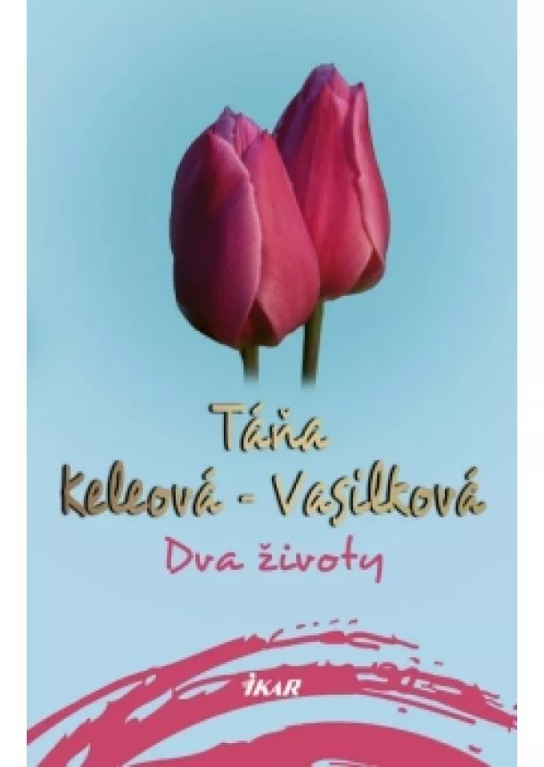 Táňa Keleová-Vasilková - Dva životy, 2. vydanie