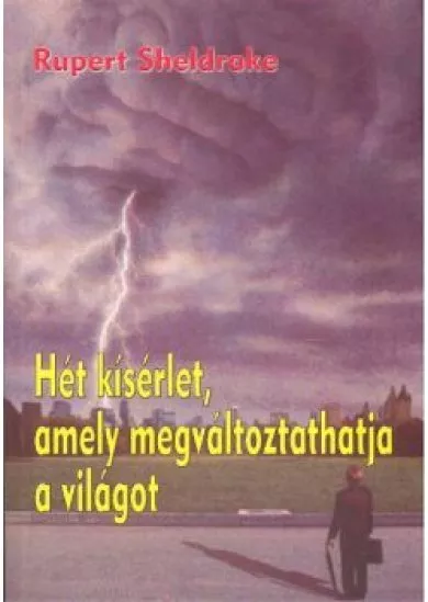 HÉT KÍSÉRLET, AMELY MEGVÁLTOZTATHATJA A VILÁGOT ×