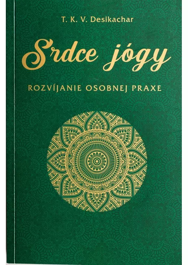 T. K. V. Desikachar - Srdce jógy