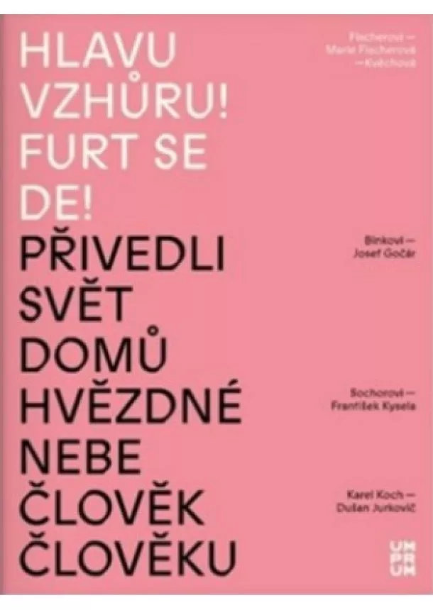 Andrea Březinová (ed.), Blanka Petráková (ed.), Jitka Škopová (ed.) - Hlavu vzhůru! Furt se de!