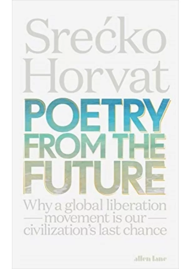 Srecko Horvat - Poetry from the Future