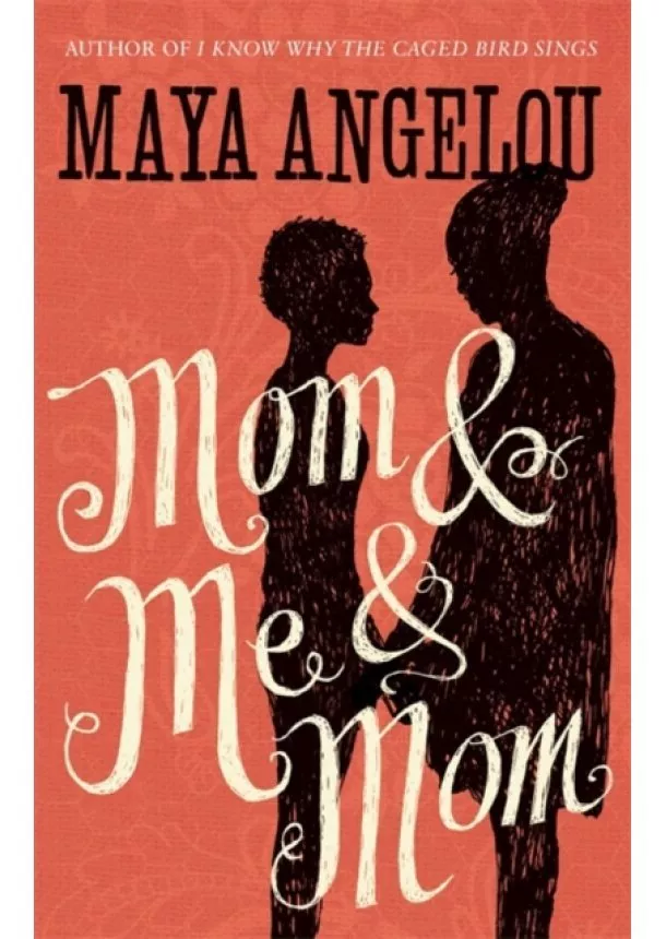 Dr Maya Angelou - Mom and Me and Mom