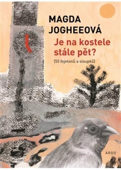 Je na kostele stále pět? - 55 fejetonů a sloupků