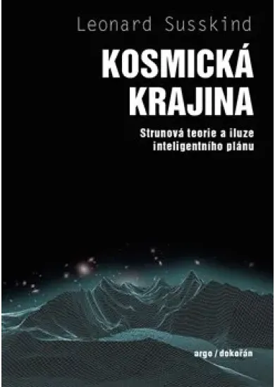 Kosmická krajina - Strunová teorie a iluze inteligentního plánu