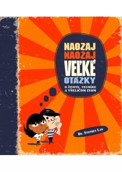 Naozaj naozaj veľké otázky o živote, vesmíre a všeličom inom