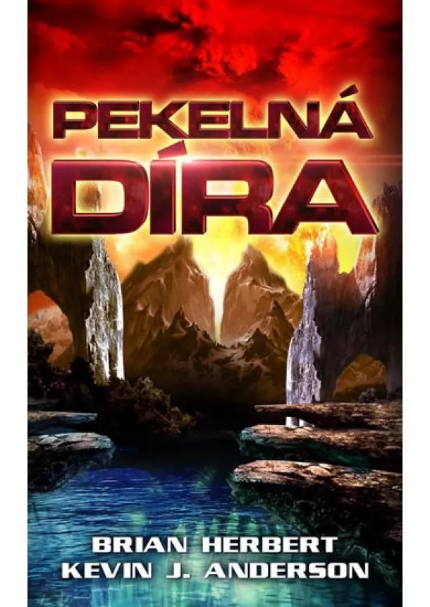 Brian Herbert, Kevin J. Anderson - Pekelná díra (Série Pekelná díra 1)