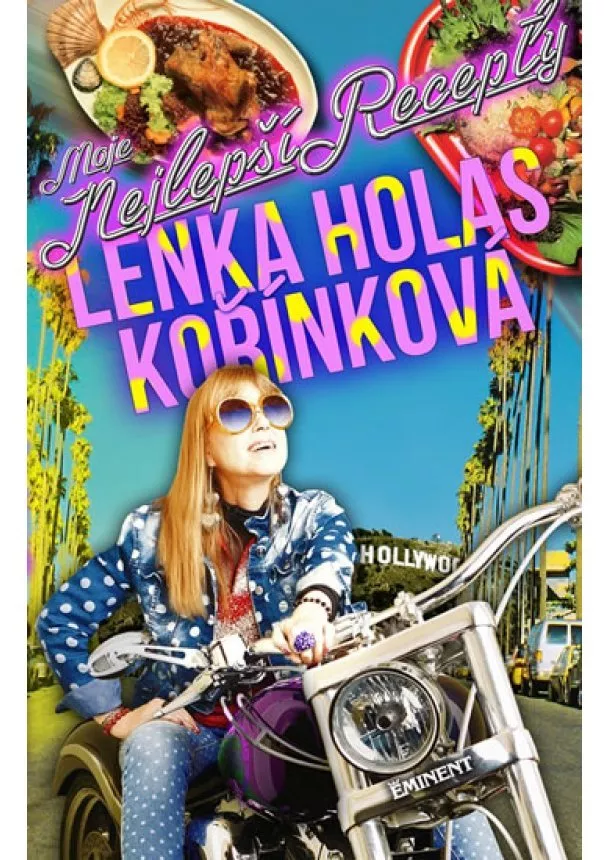 Lenka Holas Kořínková - Moje nejlepší recepty