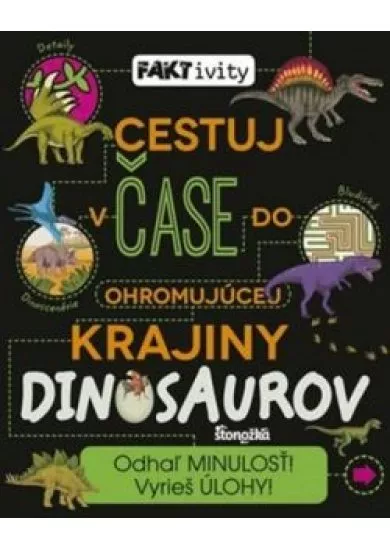 FAKTivity: Cestuj v čase do ohromujúcej krajiny dinosaurov