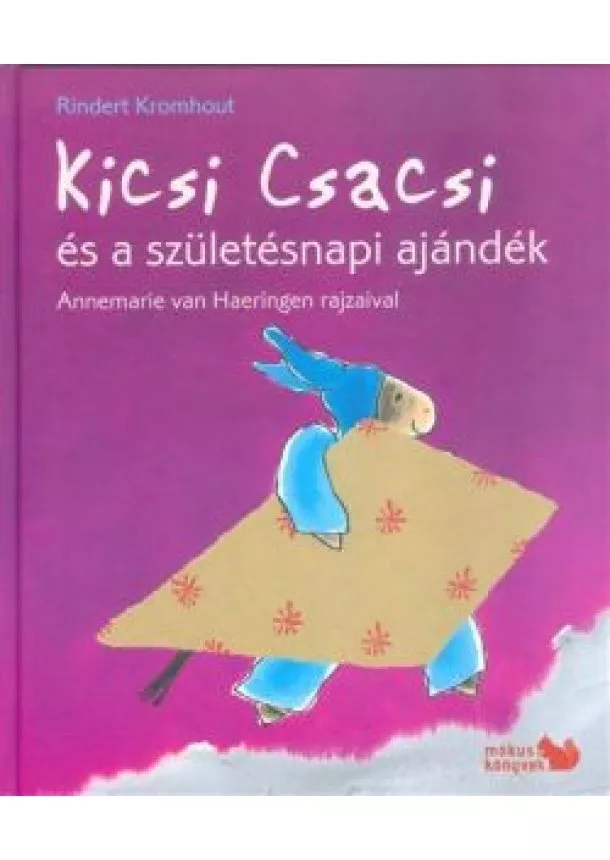 Rindert Kromhout - KICSI CSACSI ÉS A SZÜLETÉSNAPI AJÁNDÉK