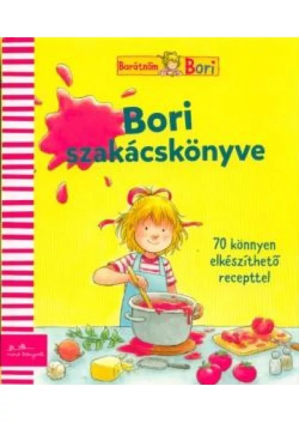 Karin Kerber - Bori szakácskönyve - 70 könnyen elkészíthető recepttel /Barátnőm, Bori