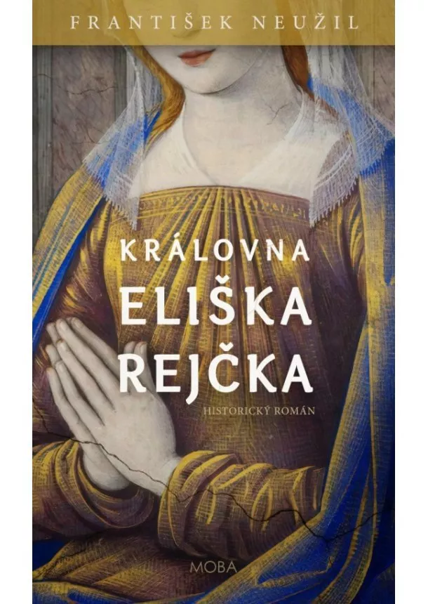 František Neužil - Královna Eliška Rejčka