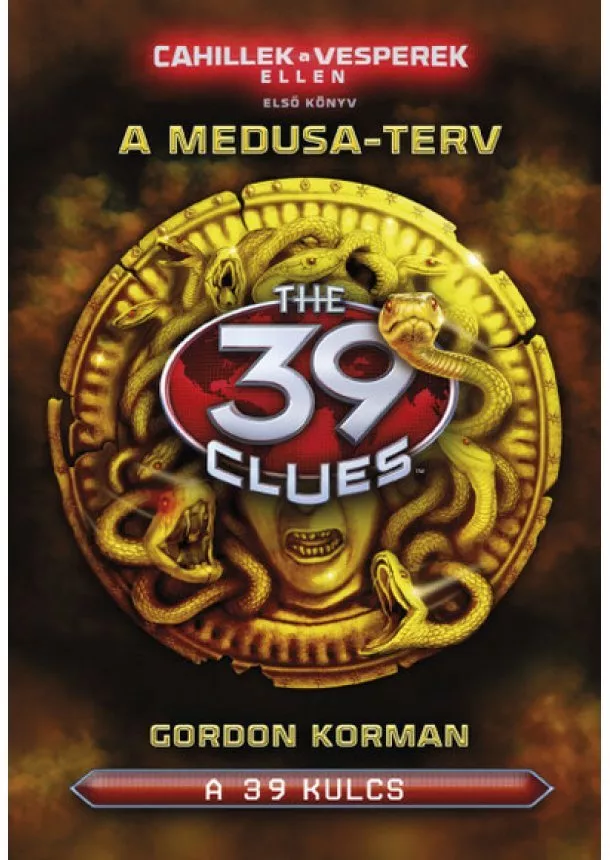 Gordon Korman - The 39 Clues - 39 kulcs: Cahillek a Vesperek ellen 1. - A Medusa terv