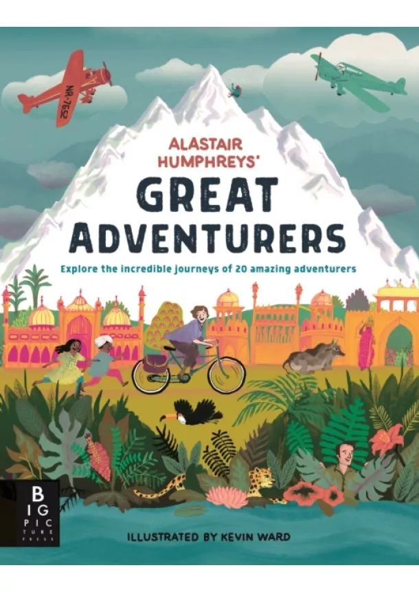 Alastair Humphreys - Alastair Humphreys Great Adventurers