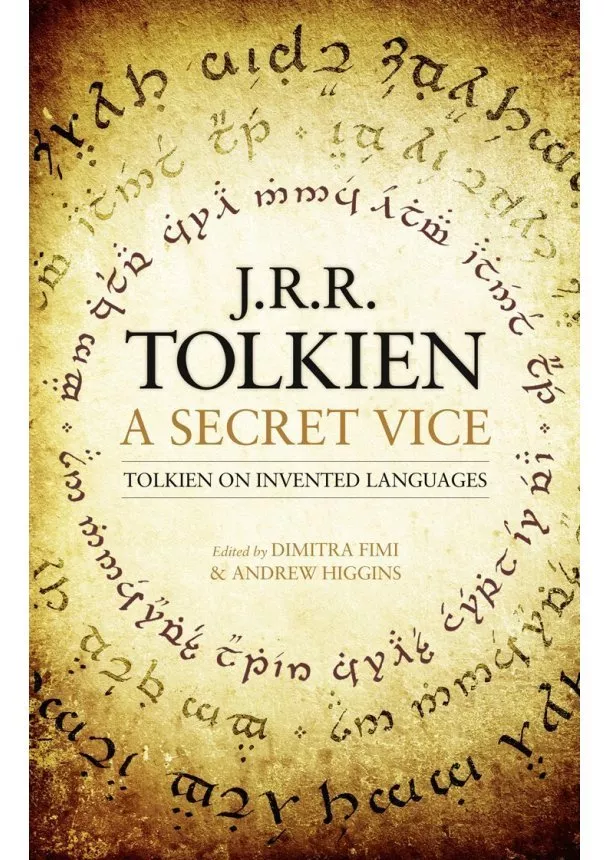 J. R. R. Tolkien - A Secret Vice: Tolkien On Invented Languages