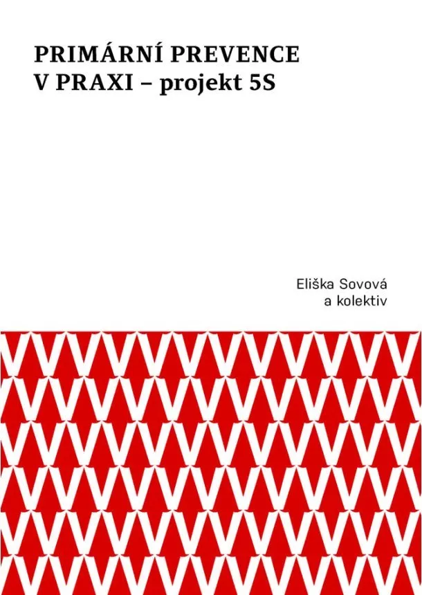 Eliška Sovová, Markéta Sovová, Milan Sova a kol. - Primární prevence v praxi – projekt 5S