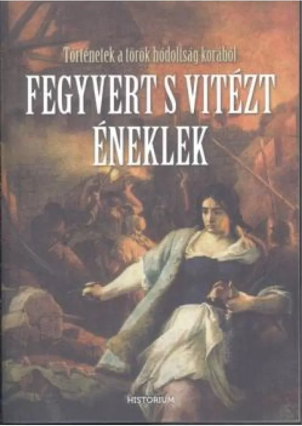 VÁLOGATÁS - FEGYVERT ÉS VITÉZT ÉNEKLEK