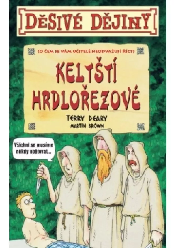 Terry Deary - Děsivé dějiny Keltští hrdlořezové