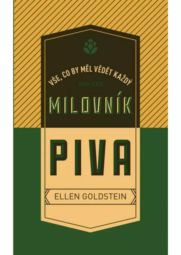 Ellen Goldstein - Vše, co by měl vědět každý milovník piva