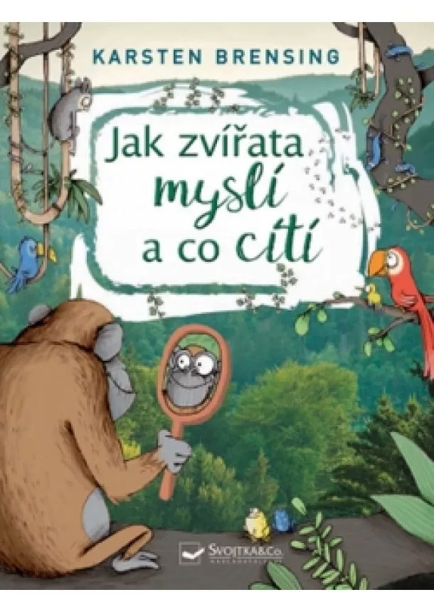 Karsten Brensing - Jak zvířata myslí a co cítí