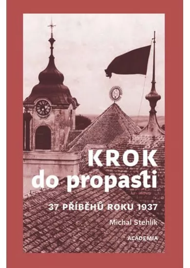 Krok do propasti - 37 příběhů roku 1937