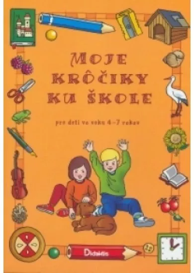 Moje krôčiky ku škole - Pre deti vo veku 4 - 7 rokov