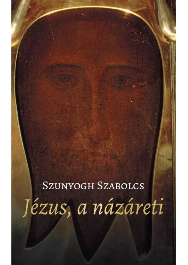 Szunyogh Szabolcs - Jézus, a názáreti